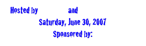 Hosted by SMASHED and
Saturday, June 30, 2007
Sponsored by: